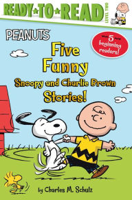 Title: Five Funny Snoopy and Charlie Brown Stories!: Snoopy and Woodstock Best Friends Forever!; Snoopy, First Beagle on the Moon!; Time for School, Charlie Brown; Make a Trade, Charlie Brown!; Let's Go to the Library!, Author: Charles M. Schulz