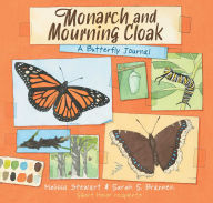 Title: Monarch and Mourning Cloak: A Butterfly Journal, Author: Melissa Stewart