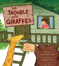 Title: The Trouble with Giraffes, Author: Lisa Mantchev
