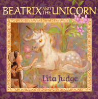 Title: Beatrix and the Unicorn, Author: Lita Judge