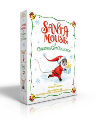 Title: Santa Mouse A Christmas Gift Collection (Boxed Set): Santa Mouse; Santa Mouse, Where Are You?; Santa Mouse Finds a Furry Friend, Author: Michael Brown
