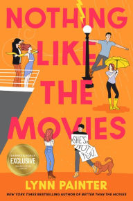 Title: Nothing Like the Movies (B&N Exclusive Edition), Author: Lynn Painter
