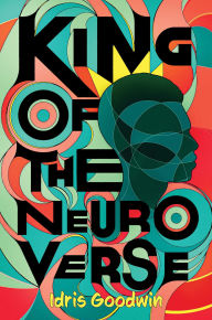 Title: King of the Neuro Verse, Author: Idris Goodwin