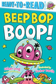 Title: Beep Bop Boop!: Ready-to-Read Pre-Level 1, Author: Ethan Long