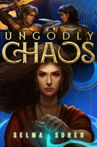 Title: Ungodly Chaos, Author: Selma Soren