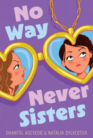 Title: No Way Never Sisters, Author: Chantel Acevedo