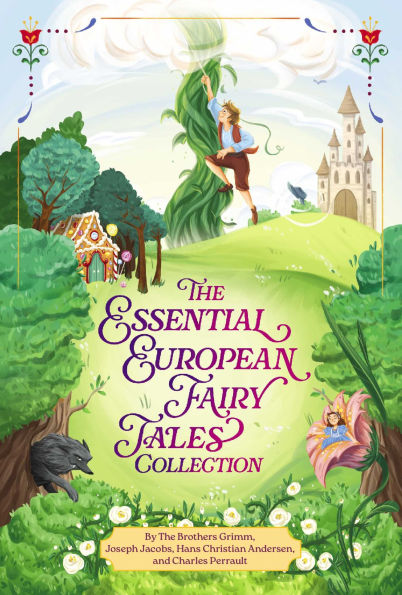 The Essential European Fairy Tales Collection (Boxed Set): Grimms' Fairy Tales; Joseph Jacobs's English Fairy Tales; Hans Christian Andersen's Fairy Tales; Charles Perrault's Tales of Mother Goose