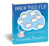 Alternative view 2 of When Pigs Fly!: A Song for Dreamers