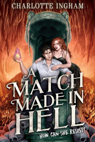 Title: A Match Made in Hell, Author: Charlotte Ingham