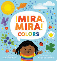 Title: ¡Mira, Mira! Colors, Author: Lourdes Heuer