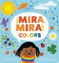 Title: ¡Mira, Mira! Colors, Author: Lourdes Heuer