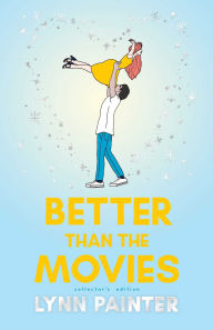 Title: Better Than the Movies (Collector's Edition), Author: Lynn Painter