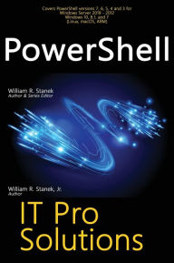 Title: PowerShell, IT Pro Solutions: Professional Reference Edition, Author: William R Stanek