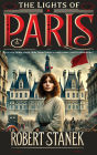 The Lights of Paris: A Tale of Love, Revolution, and the Fight for a Better World