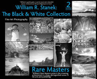 Title: William R. Stanek. The Black and White Collection #1: Fine Art Photography Rare Masters, Author: William R Stanek