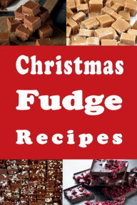 Title: Christmas Fudge Recipes, Author: Katy Lyons