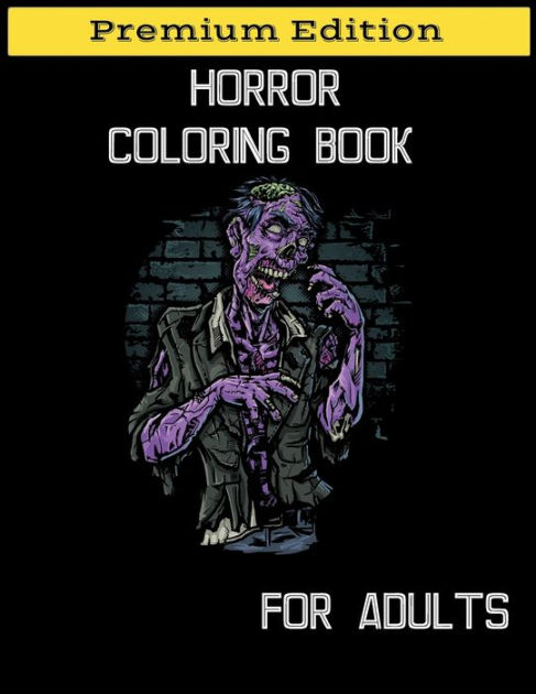 Horror Coloring Book For Adults Stress Relieving Horror Colouring Relaxation Scary Coloring Books For Horror Lovers By Nisclaroo Paperback Barnes Noble Horror Coloring Book For Adults Stress Relieving Horror Colouring Relaxation Scary Coloring Books For Horror Lovers By Nisclaroo Paperback Barnes Noble
