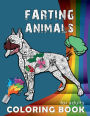 Farting Animals Coloring Book for Adults: A Hilarious Farting Coloring Book, Farting Animals, Farting Gag Gifts
