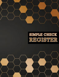 Title: Simple Check Register: Check Log Book, Large Print Check Register, Personal Checks, Transaction Register Book, Author: Nisclaroo