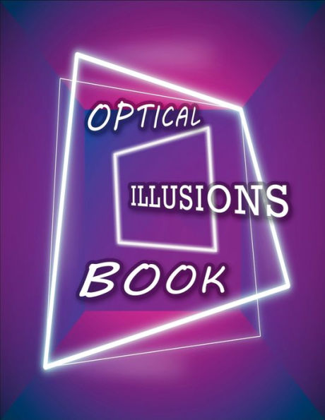 Optical Illusions Book: Make Your Own Optical Illusions, A Cool Drawing Book for Adults and Kids, Optical Illusion Books