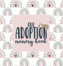 Our Adoption Memory Book Keepsake Journal: A Keepsake Baby Child Journal with Prompts for Adoptive Families Record Book Rainbow Sloth Theme