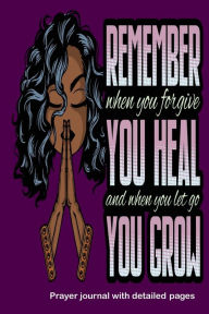 Title: Prayer Journal - Forgive and Heal, Author: Katrena Jones Kilpatrick