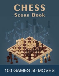 Title: Chess Game Scorebook: 100 Games 50 Moves Chess Notation Book, Notation Pad, Author: Freshniss