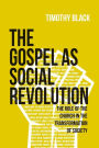 The Gospel as Social Revolution: The Role of the Church in the Transformation of Society: