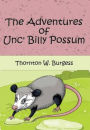 The Adventures of Unc' Billy Possum (Illustrated)