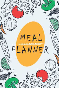 Title: Meal Planner: Track And Plan Your Meals: Meal Prep And Planning Grocery List, Author: Freshniss