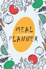 Meal Planner: Track And Plan Your Meals: Meal Prep And Planning Grocery List