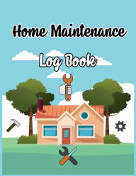 Title: Home Maintenance Log Book: Record All Your Important Information, Home Maintenance, Home Journal, Home Repair Books, Author: Freshniss