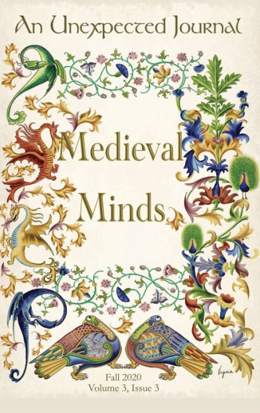 An Unexpected Journal: Medieval Minds:Exploring the Mind and Imagination of the Medieval World