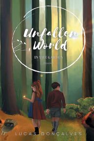Title: UNFALLEN WORLD: IN THE GARDEN (BOOK 1), Author: LUCAS GONCALVES