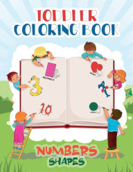 Title: Toddler Coloring Book Numbers & Shapes: Fun Children's Activity Coloring Books for Toddlers and Kids Ages 2, 3, 4 & 5 for Kindergarten & Preschool, Author: Tornis