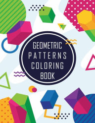 Title: Geometric Shapes and Patterns Coloring Book: Designs to help release your creative side, Adult Coloring Pages with Geometric Designs, Geometric Patterns, Author: Tornis