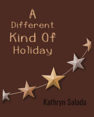 Title: A Different Kind of Holiday, Author: Kathryn Salada