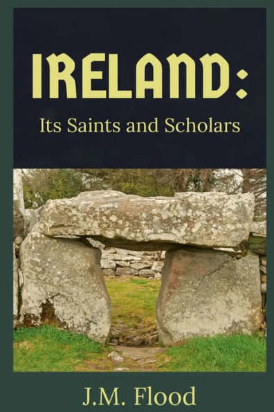 Ireland: Its Saints and Scholars: