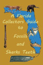 Florida Collectors Guide to Fossils and Shark Teeth