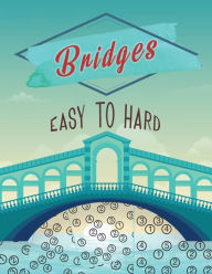 Title: Bridges Easy to Hard: Hashi Puzzle Book, Bridges Puzzle Book, Japanese Number Puzzles, Author: Prolunis