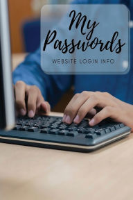 Title: My Passwords: Website Login Info:, Author: J. Chrissi Barnett