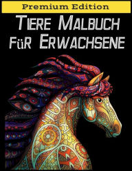 Title: Tiere Malbuch für Erwachsene: Stressabbauende Tiermotive. Malbuch für Erwachsene mit Mandala-Tieren Löwen, Elefanten, Eulen, Pferde, Hunde, Katzen u, Author: Only1million