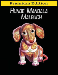 Title: Hunde Mandala Malbuch: In die fantastische Tierwelt eintauchen und kreativ Stress abbauen mit dem magischen Malbuch für Erwachsene, Author: Only1million