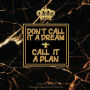 DON'T CALL IT A DREAM CALL IT A PLAN Law of attraction planner - Vision Board & Wish List Goal Getter - Queen Bee Cover: Secret Large Workbook Bucket List Journal for Women - Maximize Productivity Increase Happiness & Achieve Wildest Goals