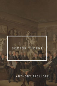 Title: Doctor Thorne, Author: Anthony Trollope