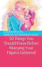 50 Things You Should Know Before Marrying Your Filipina Girlfriend