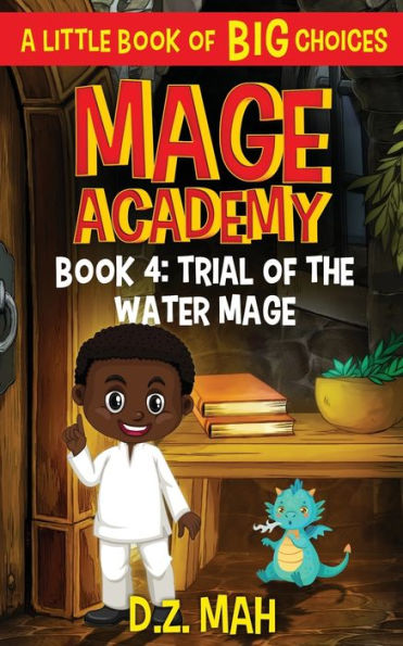 Mage Academy: Trial of the Water Mage:A Little Book of BIG Choices
