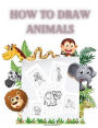 How to draw animals: Book for Little Hands with Big Imaginations