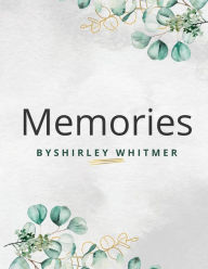 Title: Memories, Author: Shirley Whitmer