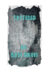 Title: Tattered, Author: Kate Davis Poetry